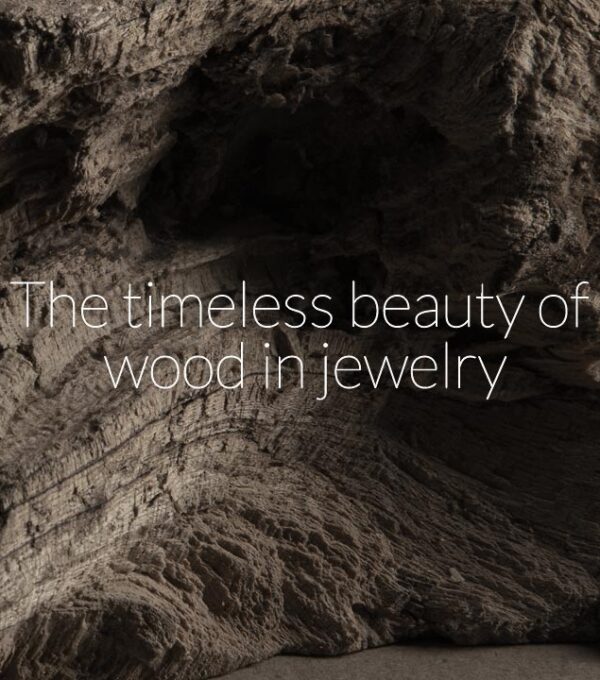 The timeless beauty of wood in jewelry