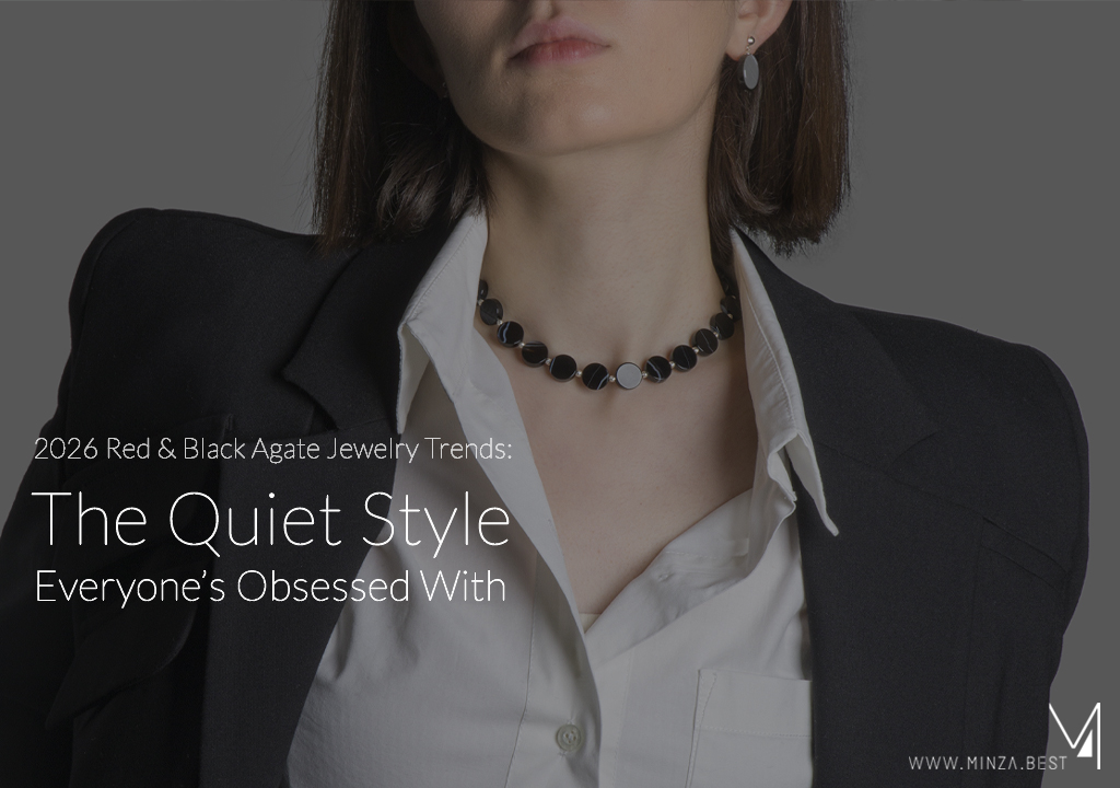 2026 Red & Black Agate Jewelry Trends: The Quiet Style Everyone’s Obsessed With